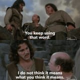 you keep using that word