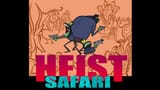 Heist Safari