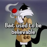 bait-used-to-be-believable-but-with-sylvester-v0-2uw129az5fyc1