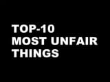 Top-10 Most Unfair Things (Jaakko Reupload)