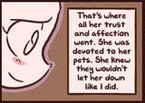 All her love and trust goes to her pets. What is her family