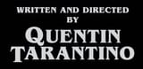 written and directed by quentin tarantino
