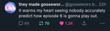 Gooseworx no one has predicted ep 6 yet