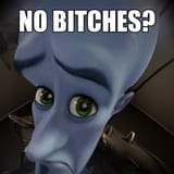 megamind-no-bitches-meme-3264x3264-v0-gb5bw6safuu81