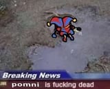 pomni is fucking dead