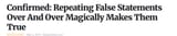 repeatingfalsestatmentsoverandovermakesthemtrue