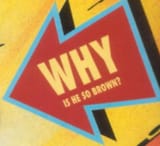 whyishesobrown