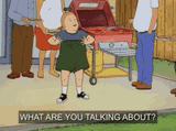 king of the hill what are you talking about