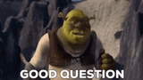 shrek-good-question