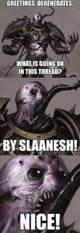 whats going on in this thread slaanesh