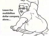 leave the multibillion dollar company alone