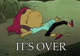 its over