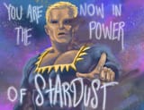You are now in the power of Stardust