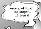 all angels look like Gadget