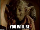 YodaYouWillBe