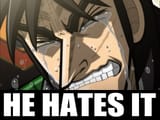 He Hates It