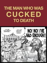 The Man Who Was Cucked To Death