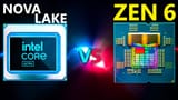 Nova Lake and Zen 6