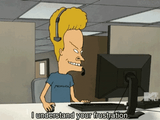 beavis-i-understand-your-frustration