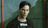 Whoa Keanu Reeves