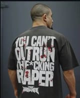 YOU CAN&#039;T OUTRUN THE FUCKING RAPER