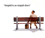 Stupid-is-as-stupid-does