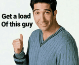 get-a-load-of-this-guy-get