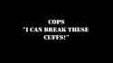 I can break these cuffs!, Evan Rosenthal, COPS TV SHOW_thumb.jpg