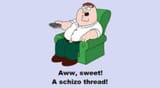 aww sweet a schizo thread
