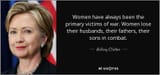 quote-women-have-always-been-the-primary-victims-of-war-women-lose-their-husbands-their-fathers-hillary-clinton-47-10-70