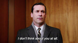 I don&#039;t think about you at all