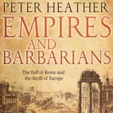 Empires and Barbarians The Fall of Rome and the Birth of Europe (Unabridged)