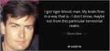 quote-i-got-tiger-blood-man-my-brain-fires-in-a-way-that-is-i-don-t-know-maybe-not-from-this-charlie-sheen-62-53-03