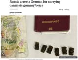 2025-06-21 18_44_05-Russia arrests German for carrying cannabis gummy bears
