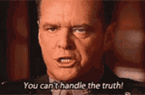 you-cant-you-cant-handle-the-truth[1]