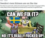 swedish teen hitmen cant do anything abt it
