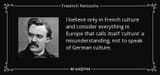 quote-i-believe-only-in-french-culture-and-consider-everything-in-europe-that-calls-itself-friedrich-nietzsche-98-92-90