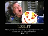 lose it