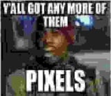Pixels