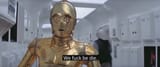 we fuck be die c3po