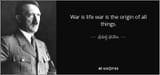 quote-war-is-life-war-is-the-origin-of-all-things-adolf-hitler-142-64-03