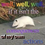 consequences of my own actions