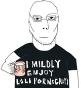 I mildly enjoy loli pornography