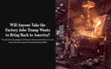 will-anyone-take-the-factory-jobs-trump-wants-to-bring-back-to-america-f6cd377b