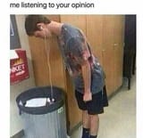 listening to your opinion