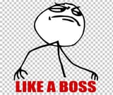 imgbin-like-a-boss-internet-meme-know-your-meme-rage-comic-like-a-boss-GvkB4fAX4dTP1sM9JE3B2GiMq