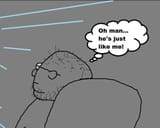 Oh_man_he_is_just_like_me