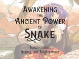 awakening the ancient power of snake