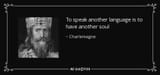 quote-to-speak-another-language-is-to-have-another-soul-charlemagne-82-48-77