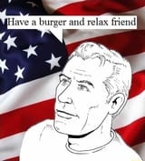 have a burger and relax. friend